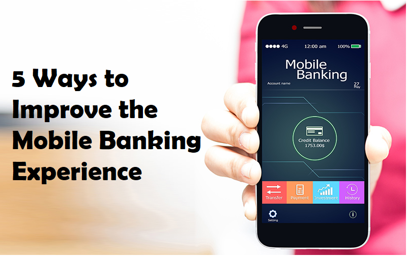 5 Ways to Improve the Mobile Banking Experience