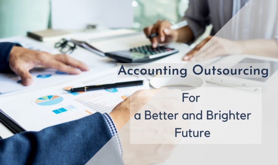 Accounting Outsourcing – For a Better and Brighter Future